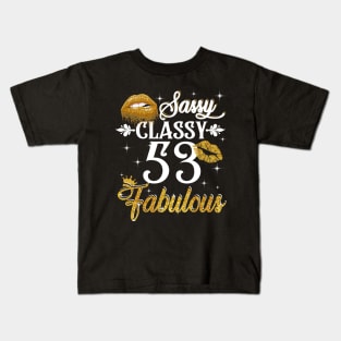 53 Years Old Sassy Classy Fabulous Kids T-Shirt